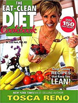 The Eat-Clean Diet Cookbook by Tosca Reno