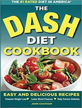 The Dash Diet Cookbook by John Chatham [EPUB:1623150787 ]