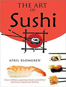 The Art of Sushi by April Blomgren [EPUB:1978402147 ]