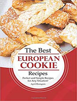 The Best European Cookie Recipes by April Blomgren [EPUB:1981384952 ]