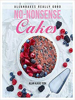 AllanBakes Really Good No-Nonsense Cakes by Allan Albert Teoh [EPUB:9814828521 ]