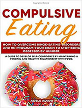 Compulsive Eating by Adele Adani [EPUB:9918951222 ]