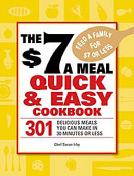 The $7 a Meal Quick and Easy Cookbook by Chef Susan Irby [PDF:B004HYHEAO ]