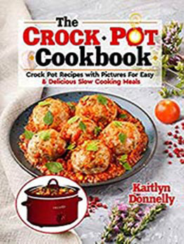 The CROCKPOT Cookbook by Kaitlyn Donnelly [EPUB:B08XMY235T ]