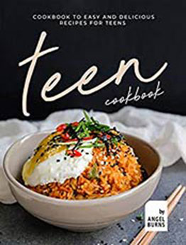 Teen Cookbook by Angel Burns [EPUB:B08XQDWS1X ]