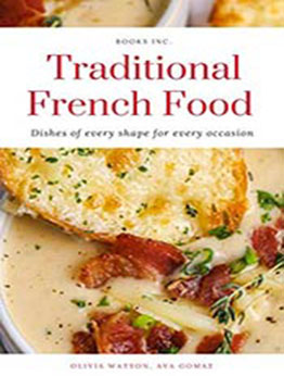 Traditional French Food Recipes by Olivia Watson