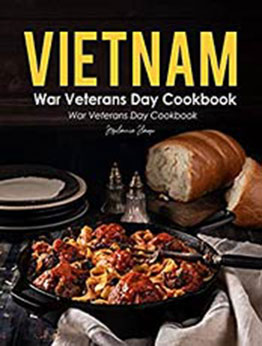 Vietnam War Veterans Day Cookbook by Stephanie Sharp [EPUB:B08YK3NRHD ]