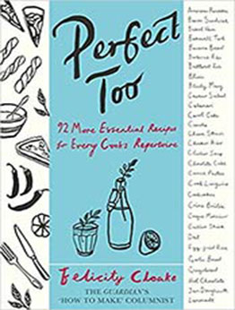 Perfect Too by Felicity Cloake