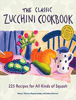 The Classic Zucchini Cookbook by Nancy C. Ralston [PDF:1580174531 ]