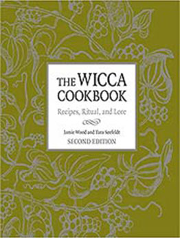 The Wicca Cookbook, Second Edition by Jamie Wood