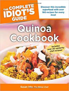 The Complete Idiot's Guide to Quinoa Cookbook by Susan Irby