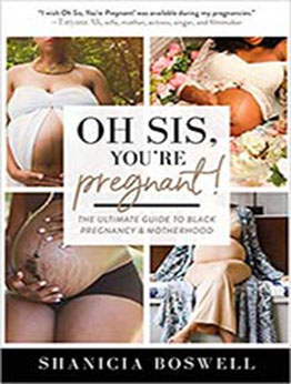 Oh Sis, You’re Pregnant! by Shanicia Boswell