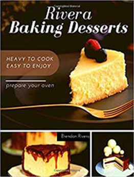 Rivera Baking Desserts by Brendan Rivera [EPUB:1699392943 ]