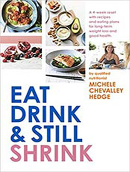 Eat, Drink and Still Shrink by Michele Chevalley Hedge [EPUB:1760783358 ]