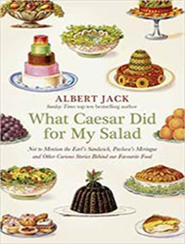 What Caesar Did for My Salad by Albert Jack