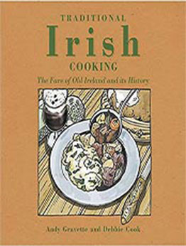 Traditional Irish Cooking by Andy Gravette