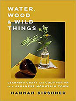 Water, Wood, and Wild Things by Hannah Kirshner [EPUB:1984877526 ]