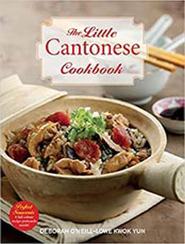 The Little Cantonese Cookbook by Deborah Lowe Kwok Yun [PDF:9814634123 ]