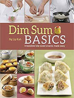 Dim Sum Basics by Ng Lip Kah