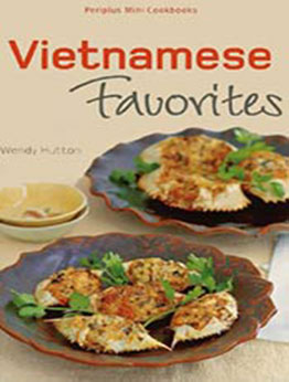 Mini Vietnamese Favorites by Wendy Hutton [PDF:B00APDAZXY ]