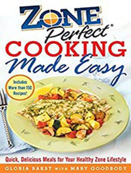 ZonePerfect Cooking Made Easy by Gloria Bakst [PDF:B00ARHCE82 ]