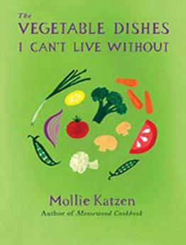 The Vegetable Dishes I Can't Live Without by Mollie Katzen [EPUB:B00D193MOS ]