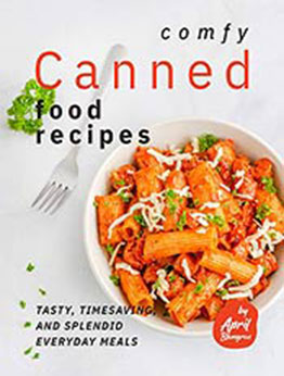 Comfy Canned Food Recipes by April Blomgren [EPUB:B08YQKGW1V ]