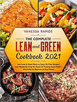 The Complete Lean and Green Cookbook 2021 by Vanessa Ramos [EPUB:B08YS3JD39 ]