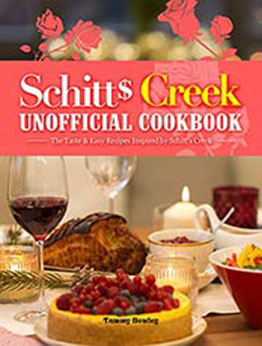 Schitt's Creek Unofficial Cookbook by Tammy Bowley