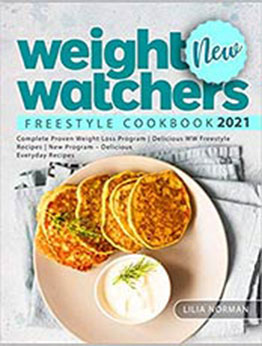 New Weight Watchers Freestyle Cookbook 2021 by Lilia Norman [EPUB:B08ZBZPX63 ]