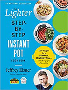 The Lighter Step-By-Step Instant Pot Cookbook by Jeffrey Eisner