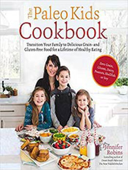 The Paleo Kids Cookbook by Jennifer Robins [EPUB:1624142877 ]