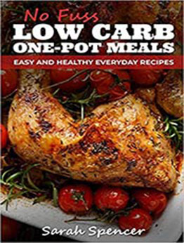 No Fuss Low Carb One Pot Meals by Sarah Spencer