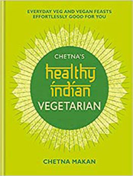 Chetna's Healthy Indian by Chetna Makan