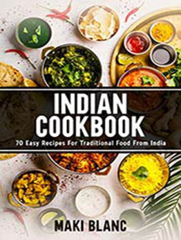 Indian Cookbook by Maki Blanc [EPUB:9798719433141 ]