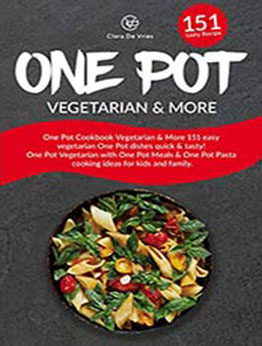 One Pot Cookbook Vegetarian & More by Clara de Vries