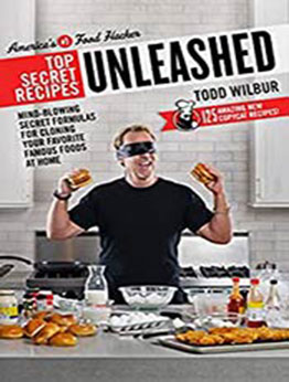 Top Secret Recipes Unleashed by Todd Wilbur [EPUB:B08XVR4CZM ]