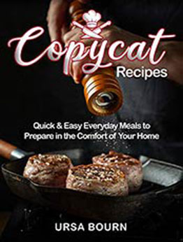 Copycat Recipes by Ursa Bourn [EPUB:B08YP8MZGB ]