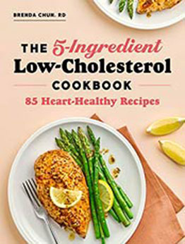 The 5-Ingredient Low Cholesterol Cookbook by Brenda Chun RD [EPUB:B08ZB6KMJV ]