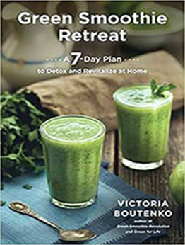 Green Smoothie Retreat by Victoria Boutenko