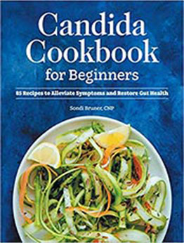 Candida Cookbook for Beginners by Sondi Bruner CNP