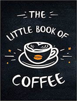 The Little Book of Coffee by Summersdale [EPUB:9781786852618 ]