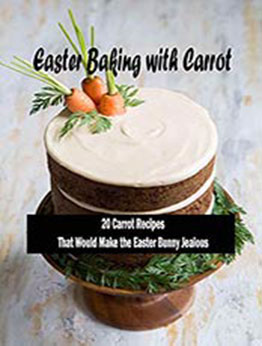 Easter Baking with Carrot by LONNIE STANBERRY