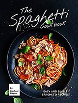 The Spaghetti Cookbook by Rachael Rayner [EPUB:B091GT8LXN ]