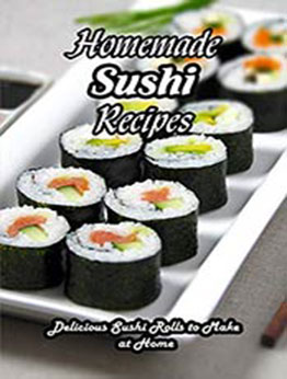 Homemade Sushi Recipes by JSUTIN PFEFFERLE [EPUB:B091KKCYBW ]