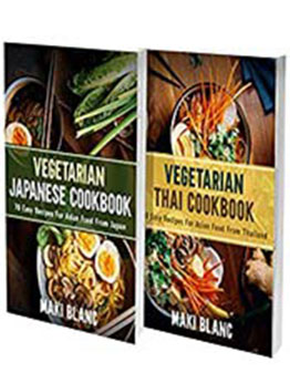 Vegetarian Thai And Japanese Cookbook by Maki Blanc [EPUB:B091N5HHBR ]