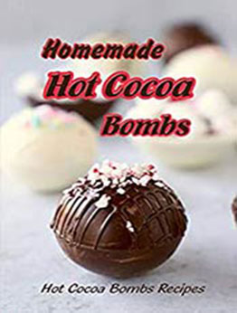 Homemade Hot Cocoa Bombs by CHERYL SLOANE [EPUB:B091PQ29MV ]