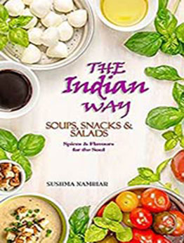 The Indian Way - Soups, Snacks & Salads by Sushma Nambiar [EPUB:B093JS9HPT ]