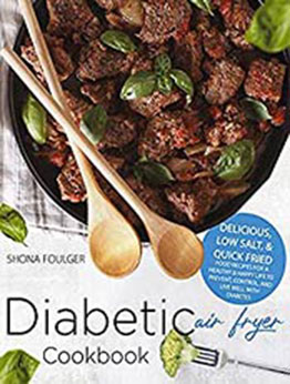 Diabetic Air Fryer Cookbook by Shona Foulger [EPUB:B0944TTT5N ]