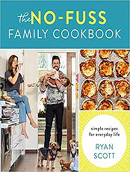 The No-Fuss Family Cookbook: Simple Recipes for Everyday Life by Ryan Scott [EPUB:0358439140 ]